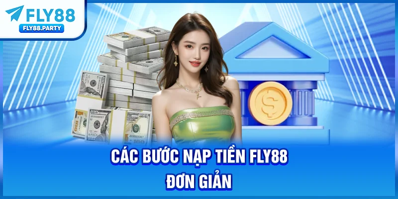 Các bước nạp tiền FLY88 đơn giản