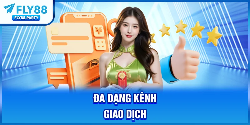 Đa dạng kênh giao dịch