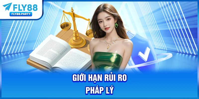 Giới hạn rủi ro pháp lý