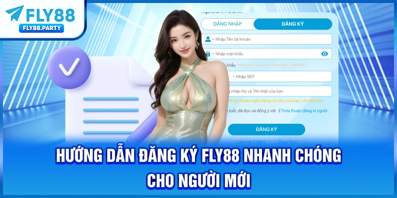 Hướng Dẫn Đăng Ký FLY88 Nhanh Chóng Cho Người Mới