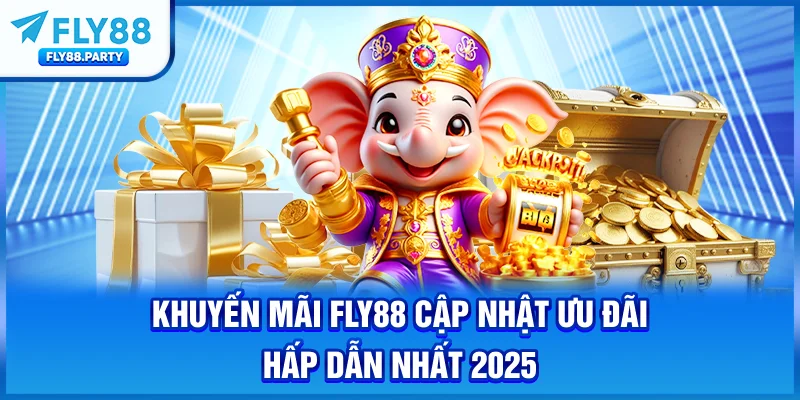 Khuyến Mãi FLY88 - Cập Nhật Ưu Đãi Hấp Dẫn Nhất 2025