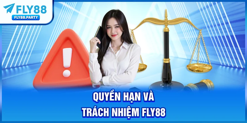 Quyền hạn và trách nhiệm FLY88