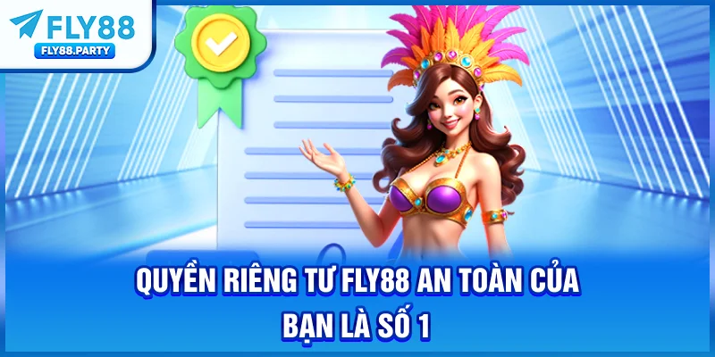 Quyền Riêng Tư FLY88 - An Toàn Của Bạn Là Số 1